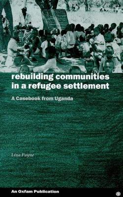 Vorderes Coverbild Rebuilding Communities in Refugee Settlements