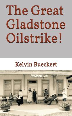 Vorderes Coverbild The Great Gladstone Oil Strike!: or Perhaps, The Great YourTown Oilstrike?