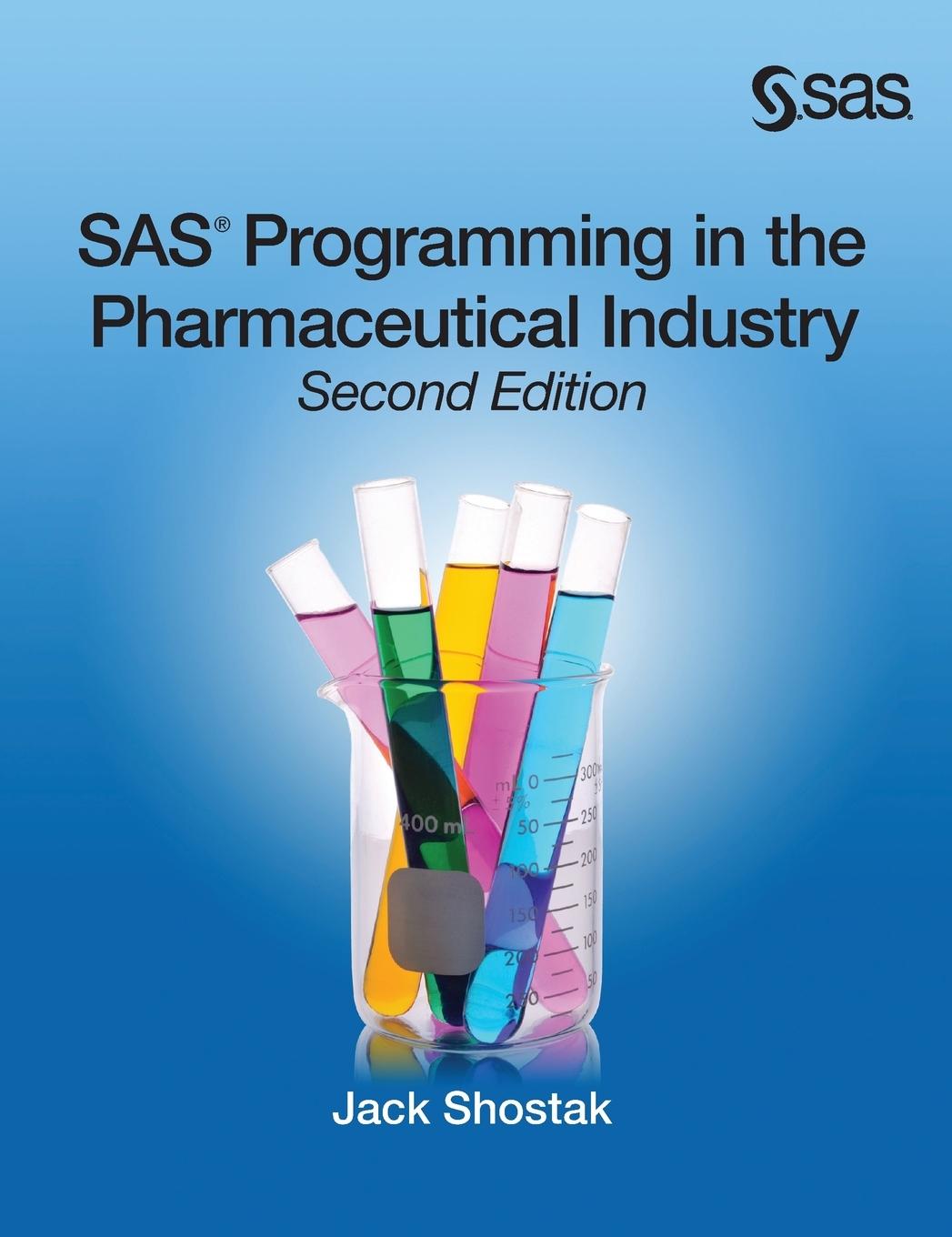 Vorderes Coverbild SAS Programming in the Pharmaceutical Industry, Second Edition