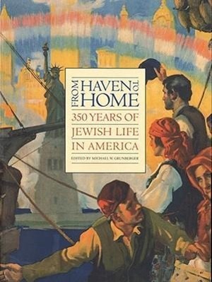 Vorderes Coverbild From Haven to Home: 350 Years of Jewish Life in America