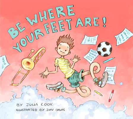 Vorderes Coverbild Be Where Your Feet Are!