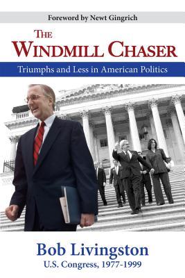 Vorderes Coverbild The Windmill Chaser: Triumphs and Less in American Politics