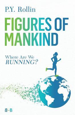 Vorderes Coverbild Figures of Mankind: Where Are We Running?