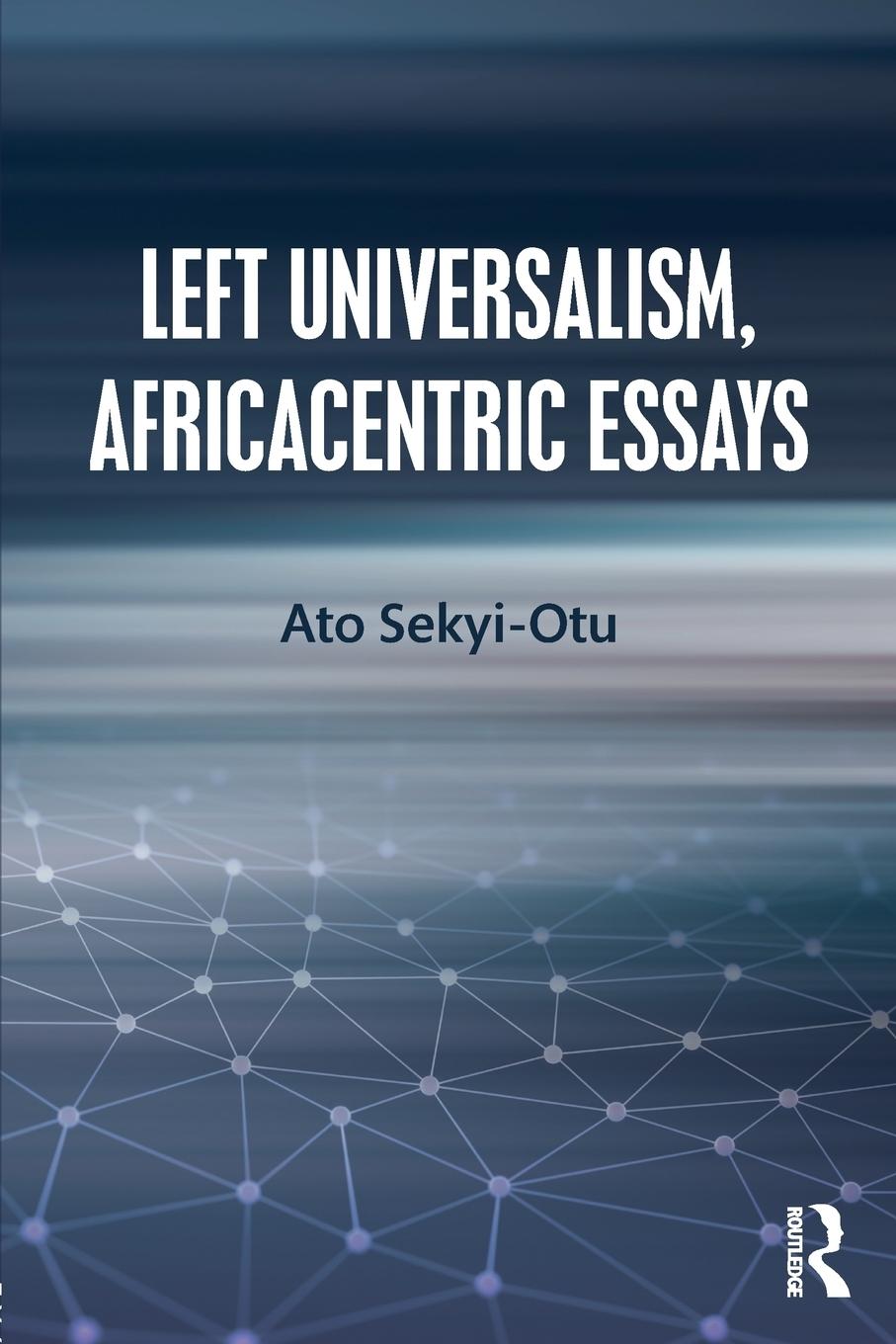 Vorderes Coverbild Left Universalism, Africacentric Essays