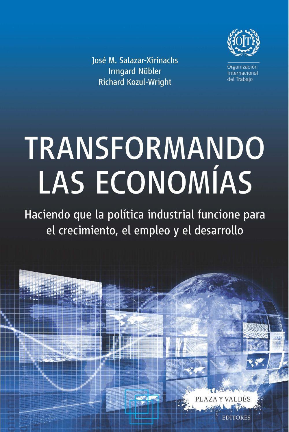 Vorderes Coverbild Transformando las economías : haciendo que la política industrial funcione para el crecimiento, el empleo y el desarrollo