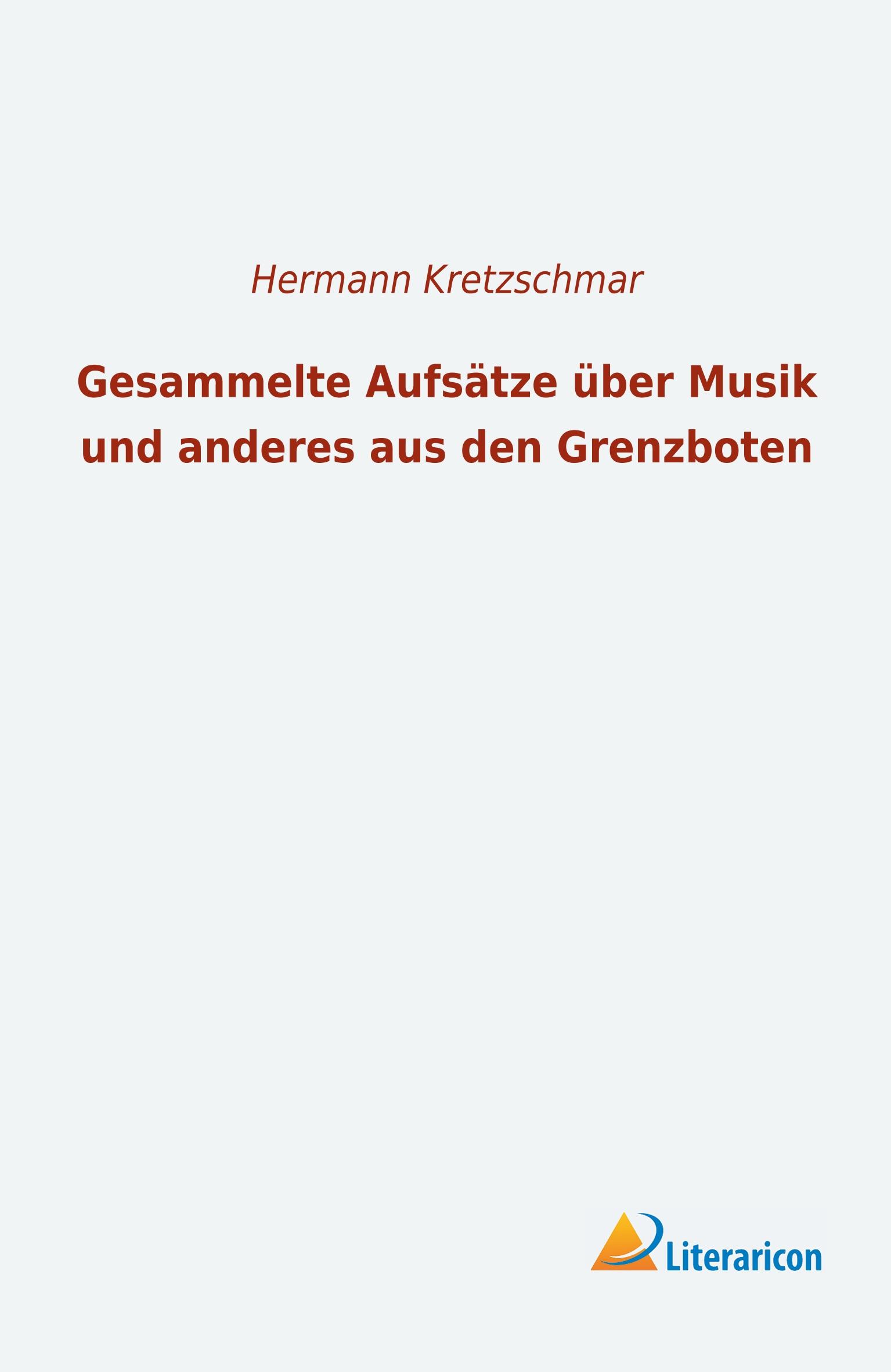 Vorderes Coverbild Gesammelte Aufsätze über Musik und anderes aus den Grenzboten