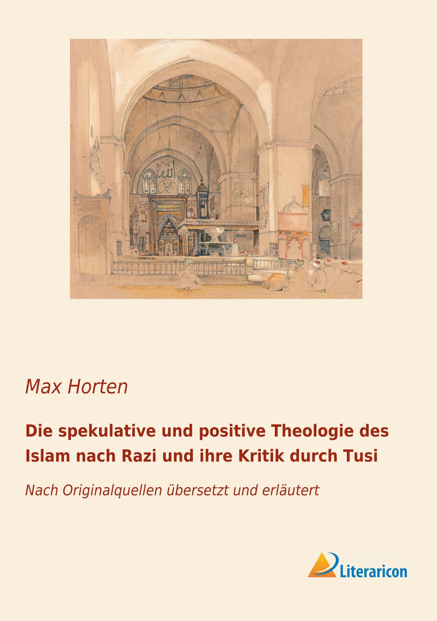 Vorderes Coverbild Die spekulative und positive Theologie des Islam nach Razi und ihre Kritik durch Tusi