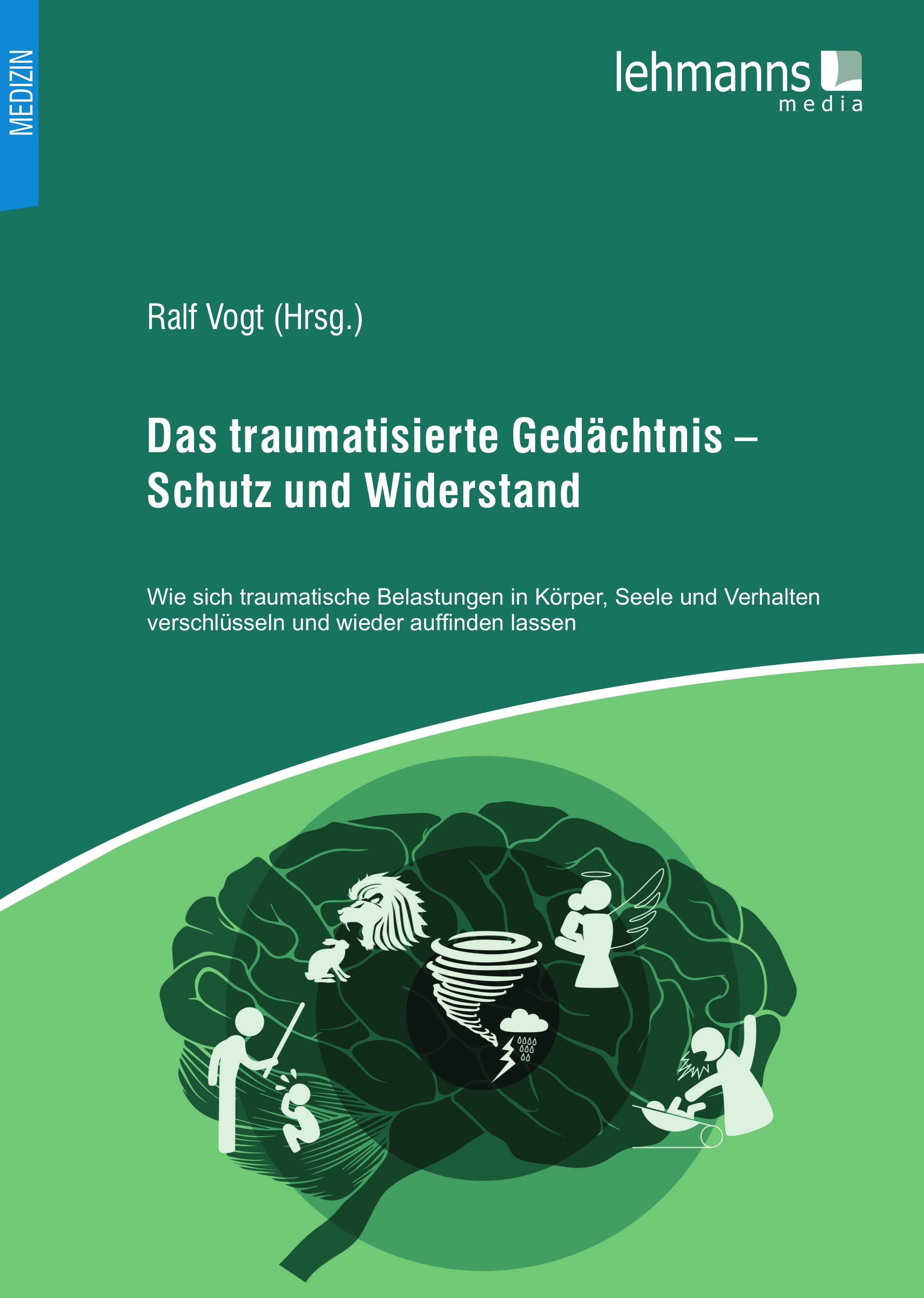 Vorderes Coverbild Das traumatisierte Gedächtnis - Schutz und Widerstand
