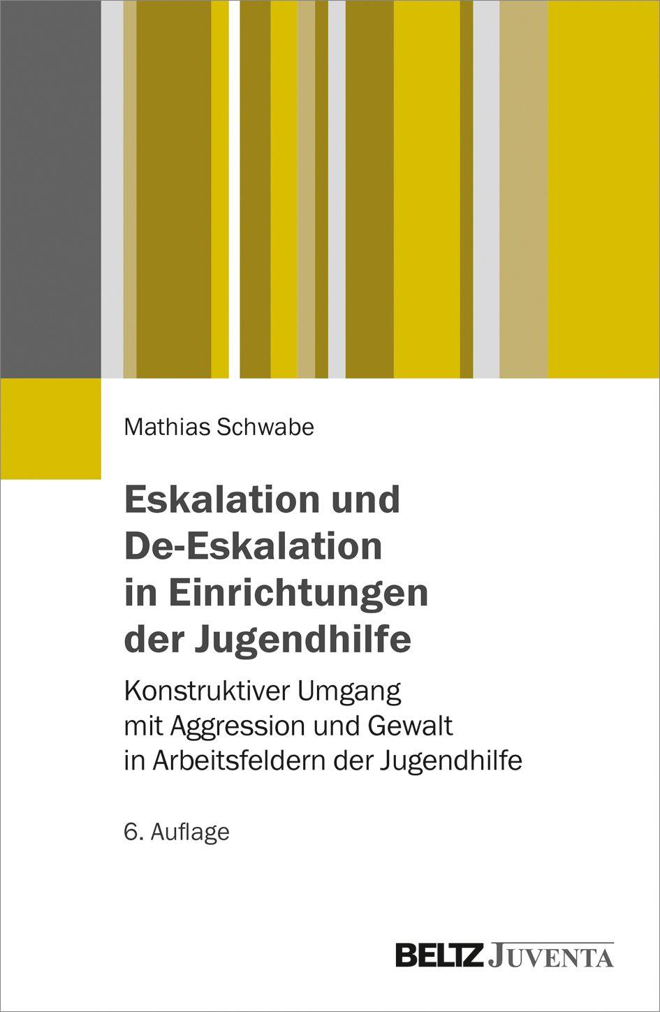 Vorderes Coverbild Eskalation und De-Eskalation in Einrichtungen der Jugendhilfe