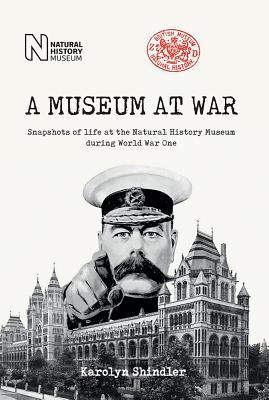 Vorderes Coverbild A Museum at War: Snapshots of the Natural History Museum During World War One