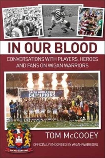 Vorderes Coverbild In Our Blood: Conversations with Players, Heroes and Fans on Wigan Warriors