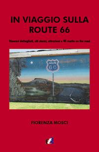 Vorderes Coverbild In viaggio sulla Route 66. Itinerari dettagliati, siti storici, attrazioni e 40 ricette on the road