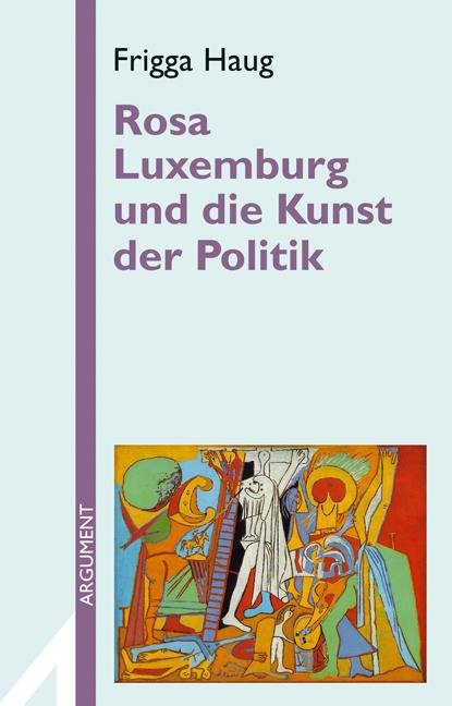 Vorderes Coverbild Rosa Luxemburg und die Kunst der Politik