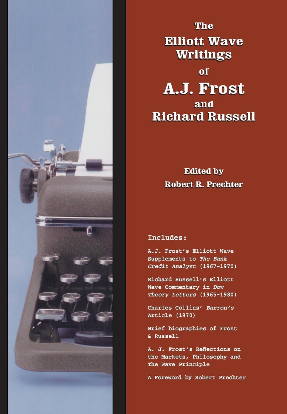 Vorderes Coverbild The Elliott Wave Writings of A.J. Frost and Richard Russell: With a foreword by Robert Prechter