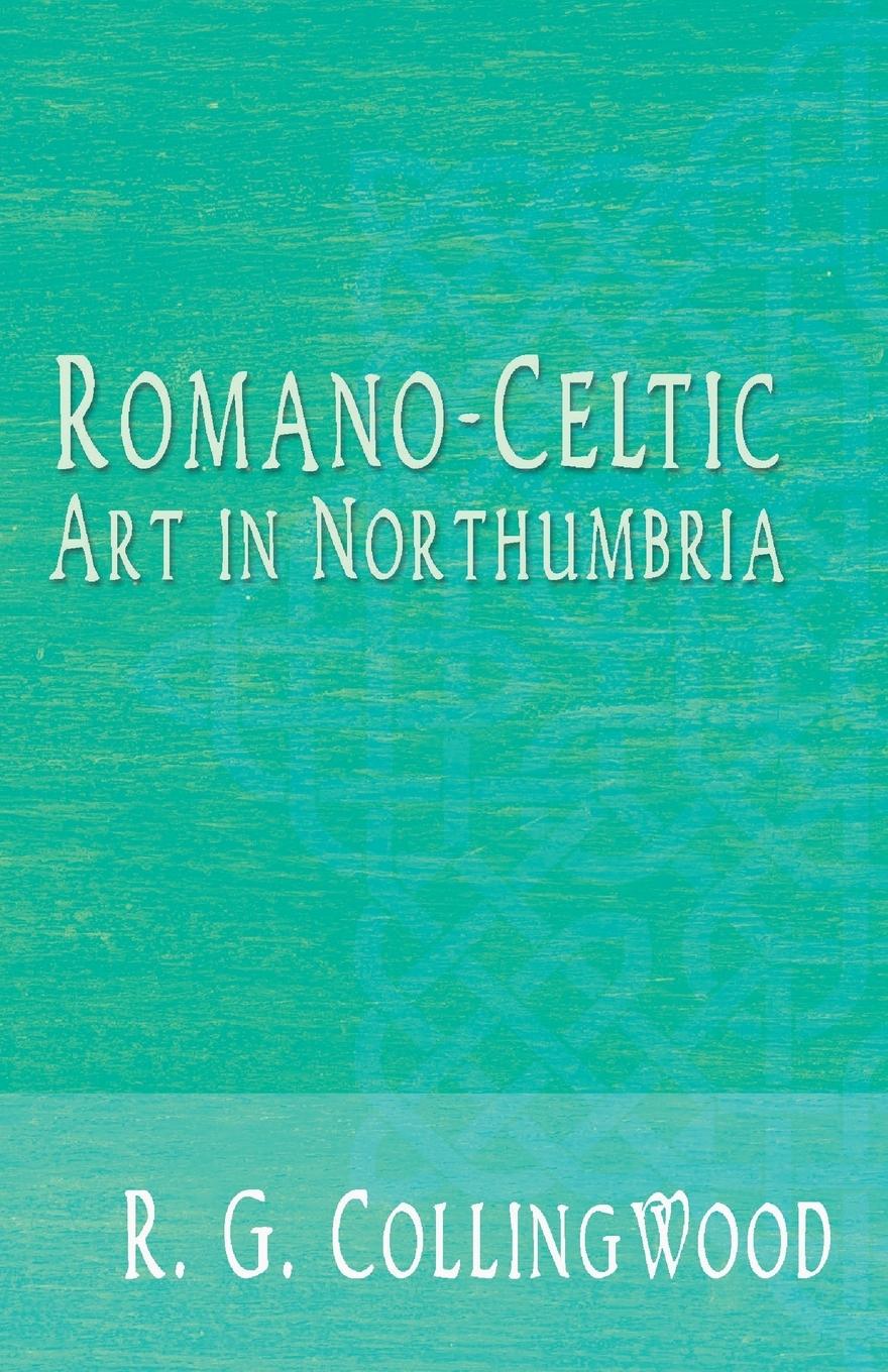 Vorderes Coverbild Romano-Celtic Art in Northumbria