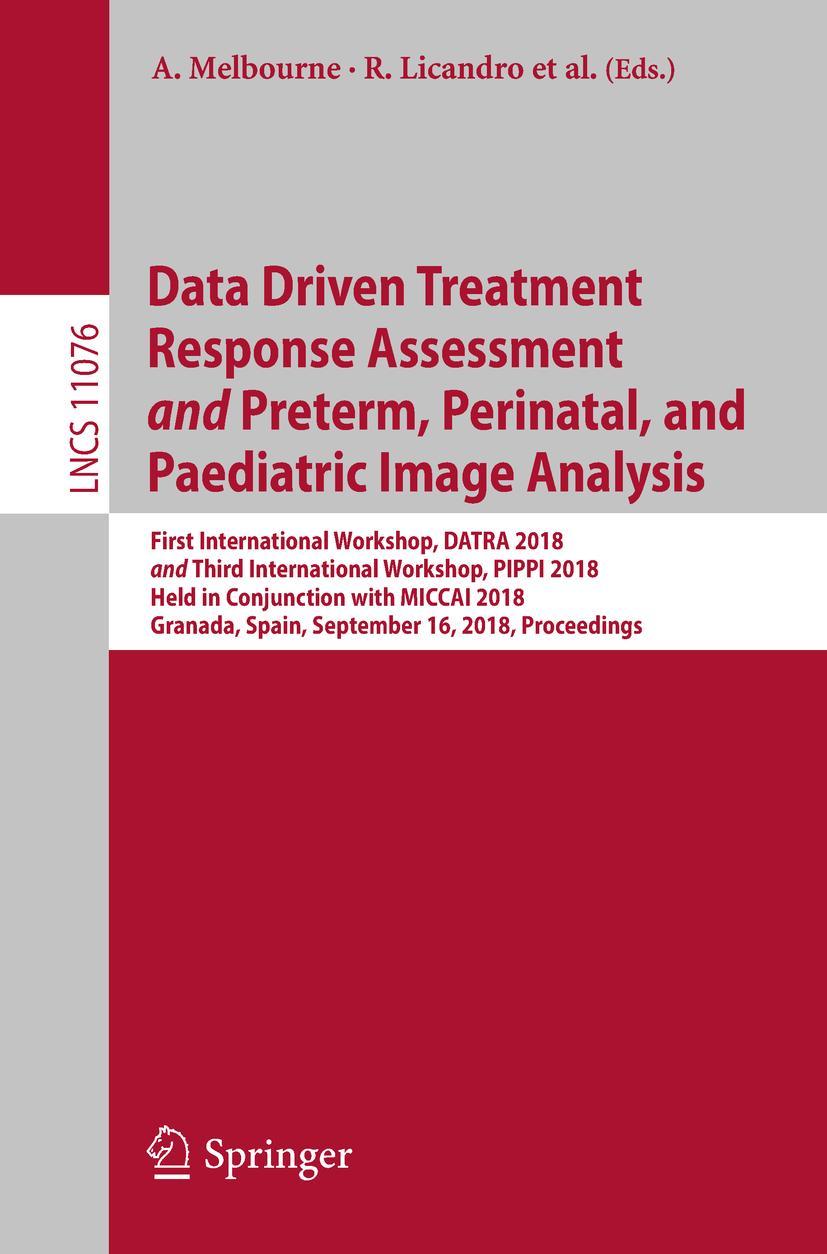 Vorderes Coverbild Data Driven Treatment Response Assessment and Preterm, Perinatal, and Paediatric Image Analysis