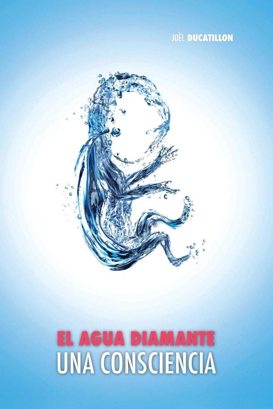 Vorderes Coverbild El Agua Diamante, una Consciencia