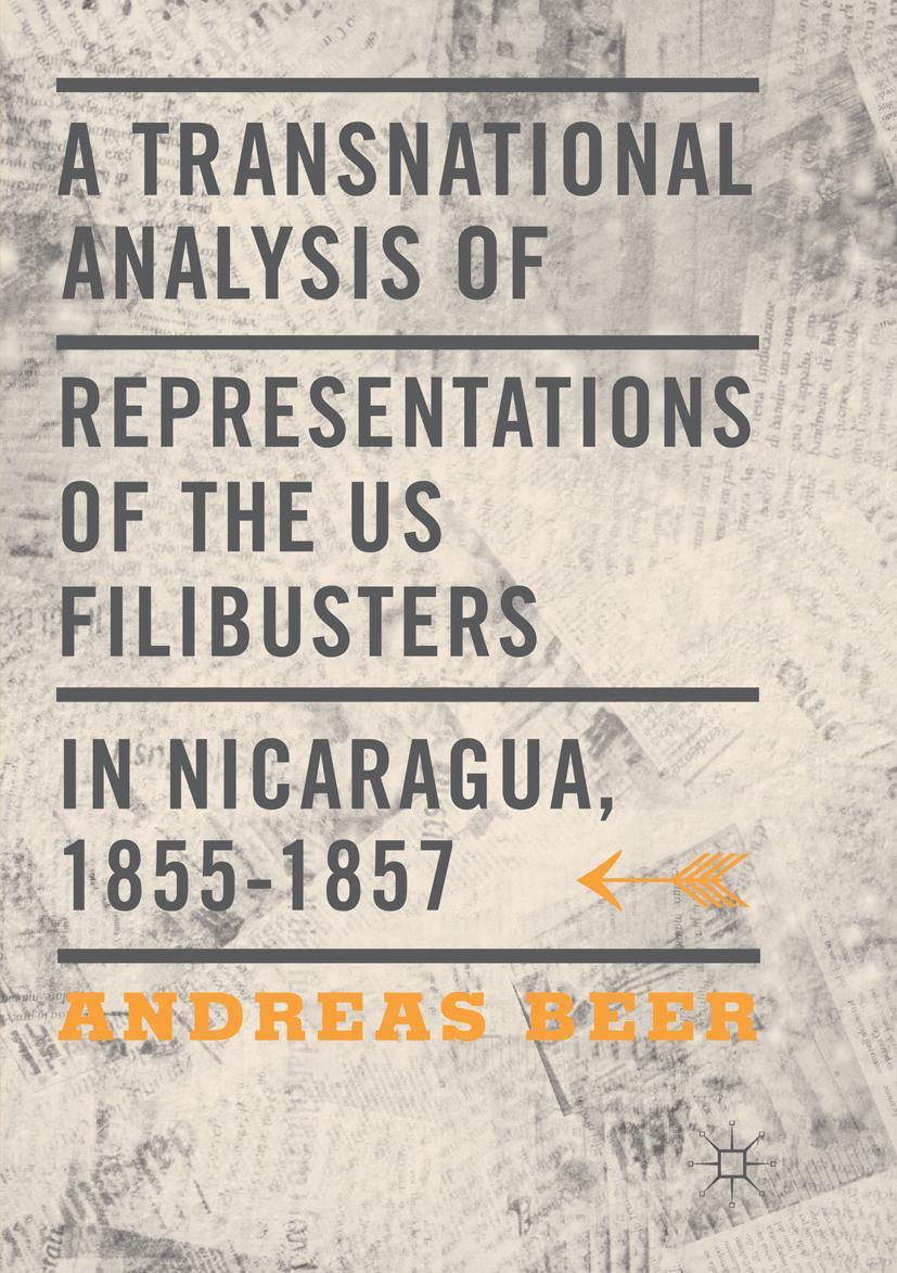 Vorderes Coverbild A Transnational Analysis of Representations of the US Filibusters in Nicaragua, 1855-1857