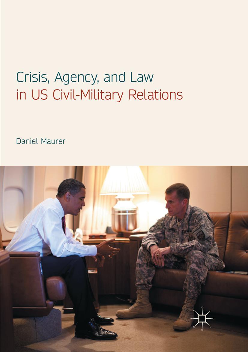 Vorderes Coverbild Crisis, Agency, and Law in US Civil-Military Relations