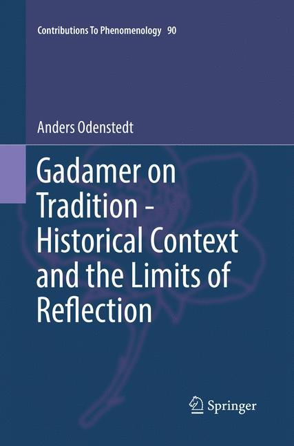 Vorderes Coverbild Gadamer on Tradition - Historical Context and the Limits of Reflection