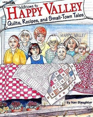 Vorderes Coverbild Welcome to Happy Valley: Quilts, Recipes, and Small-Town Tales