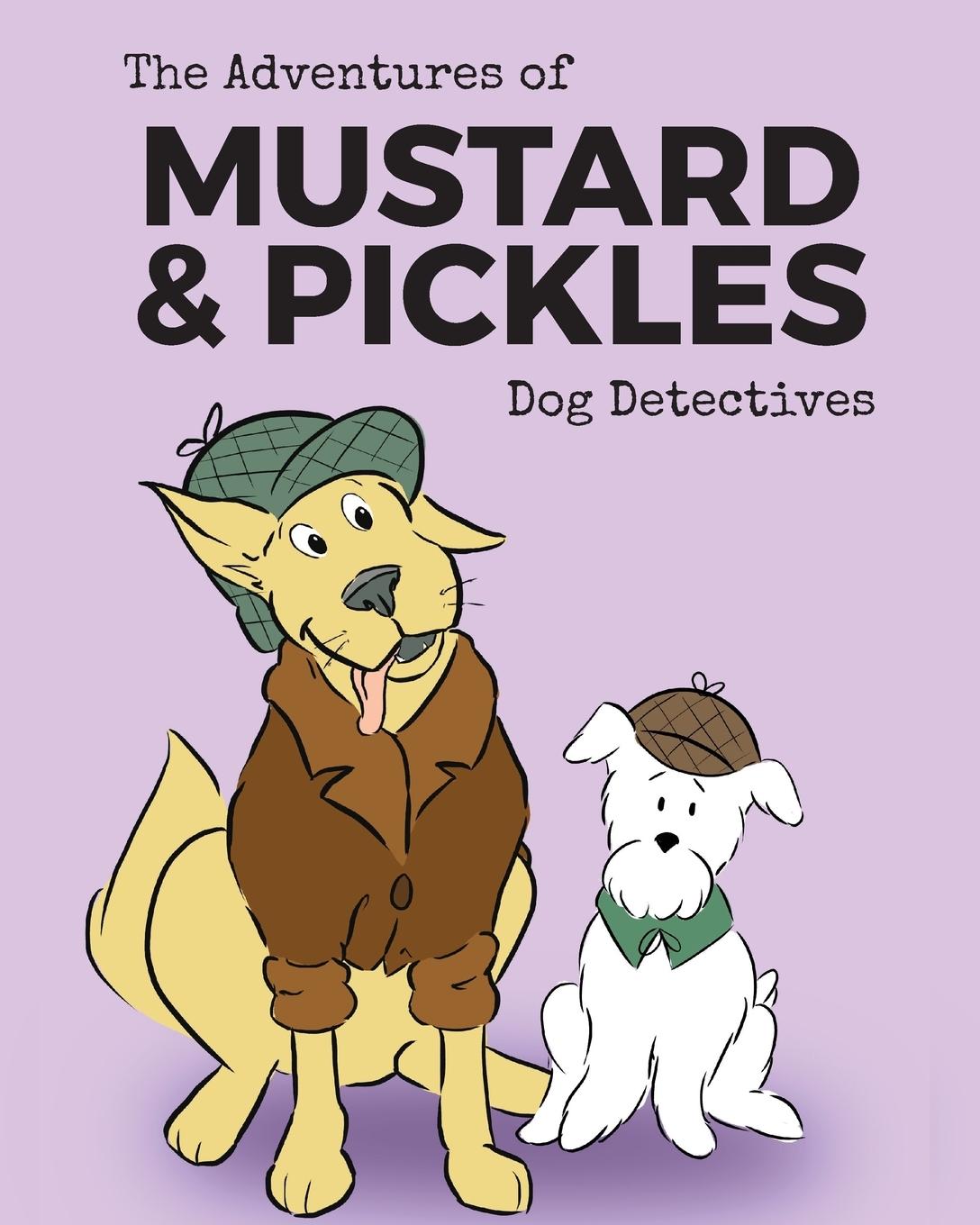 Vorderes Coverbild The Adventures of Mustard and Pickles, Dog Detectives
