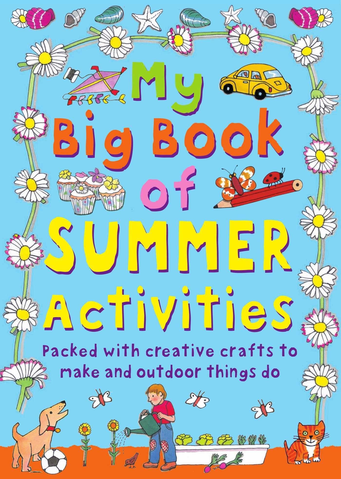 Vorderes Coverbild My Big Book of Summer Activities: Packed with Creative Crafts to Make and Outdoor Activities to Do