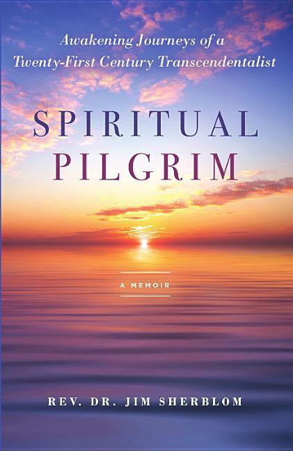 Vorderes Coverbild Spiritual Pilgrim: Awakening Journeys of a Twenty-First Century Transcendentalist