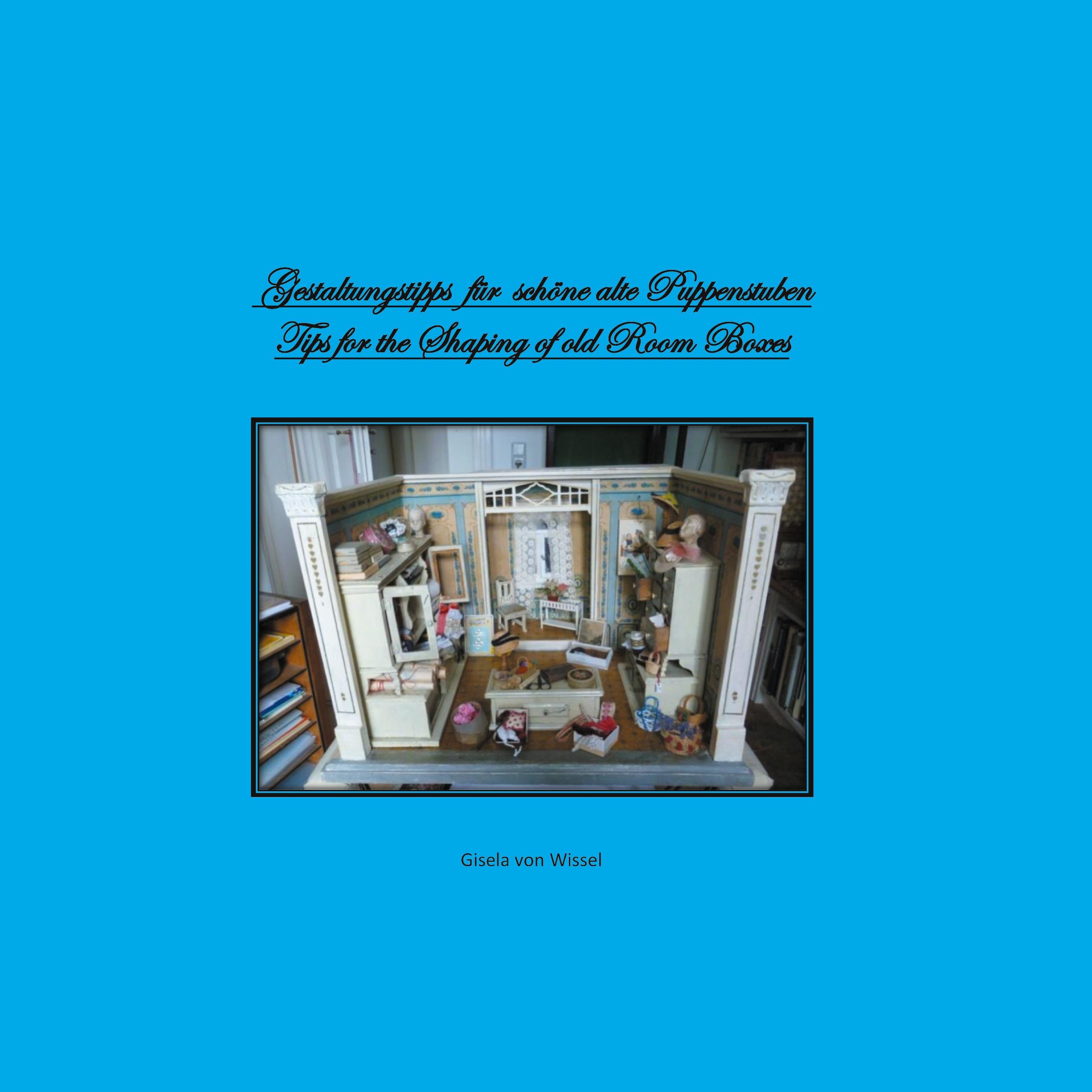 Vorderes Coverbild Gestaltungstipps für schöne alte Puppenstuben/ Tips for Shaping of old Room Boxes