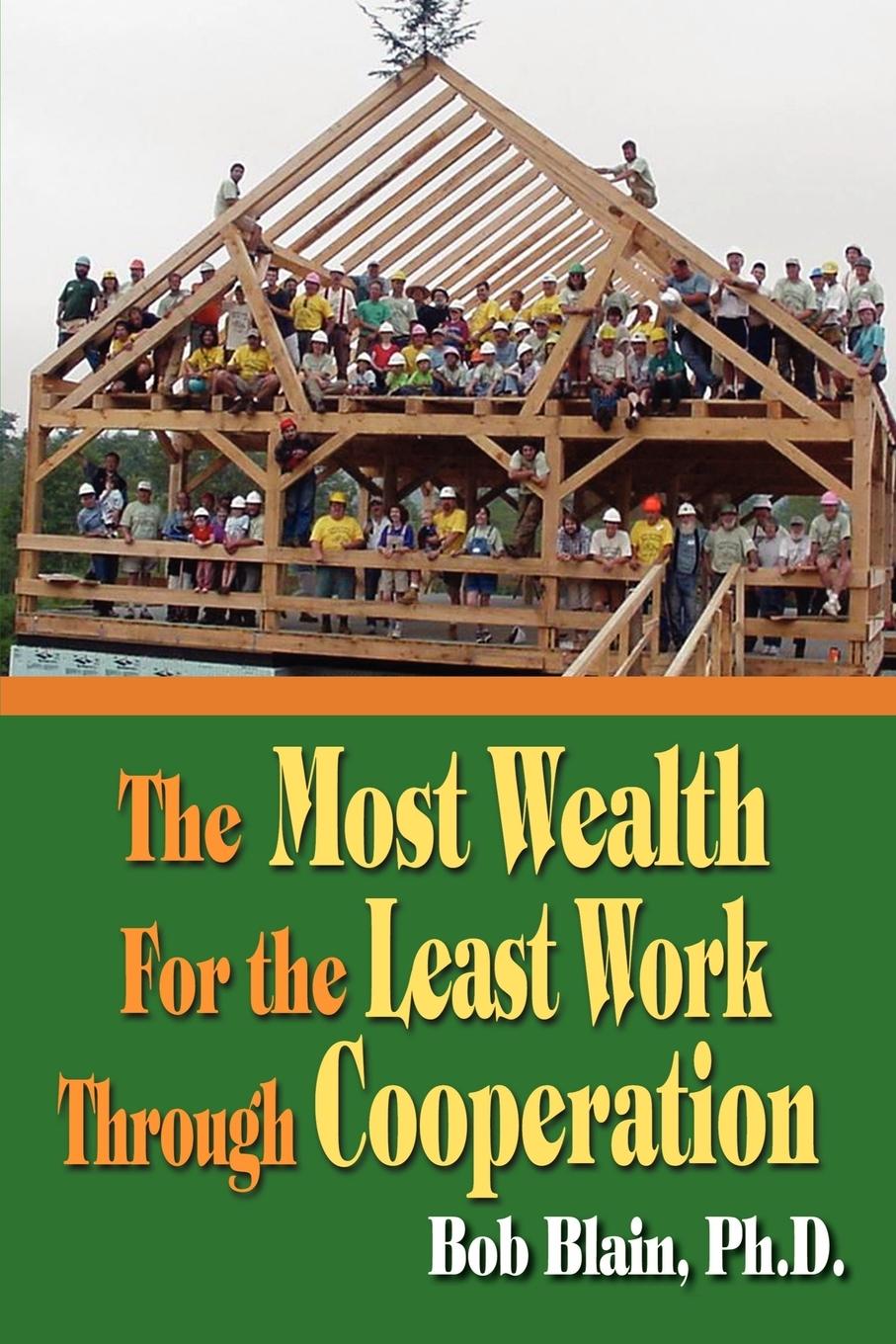 Vorderes Coverbild The Most Wealth for the Least Work Through Cooperation