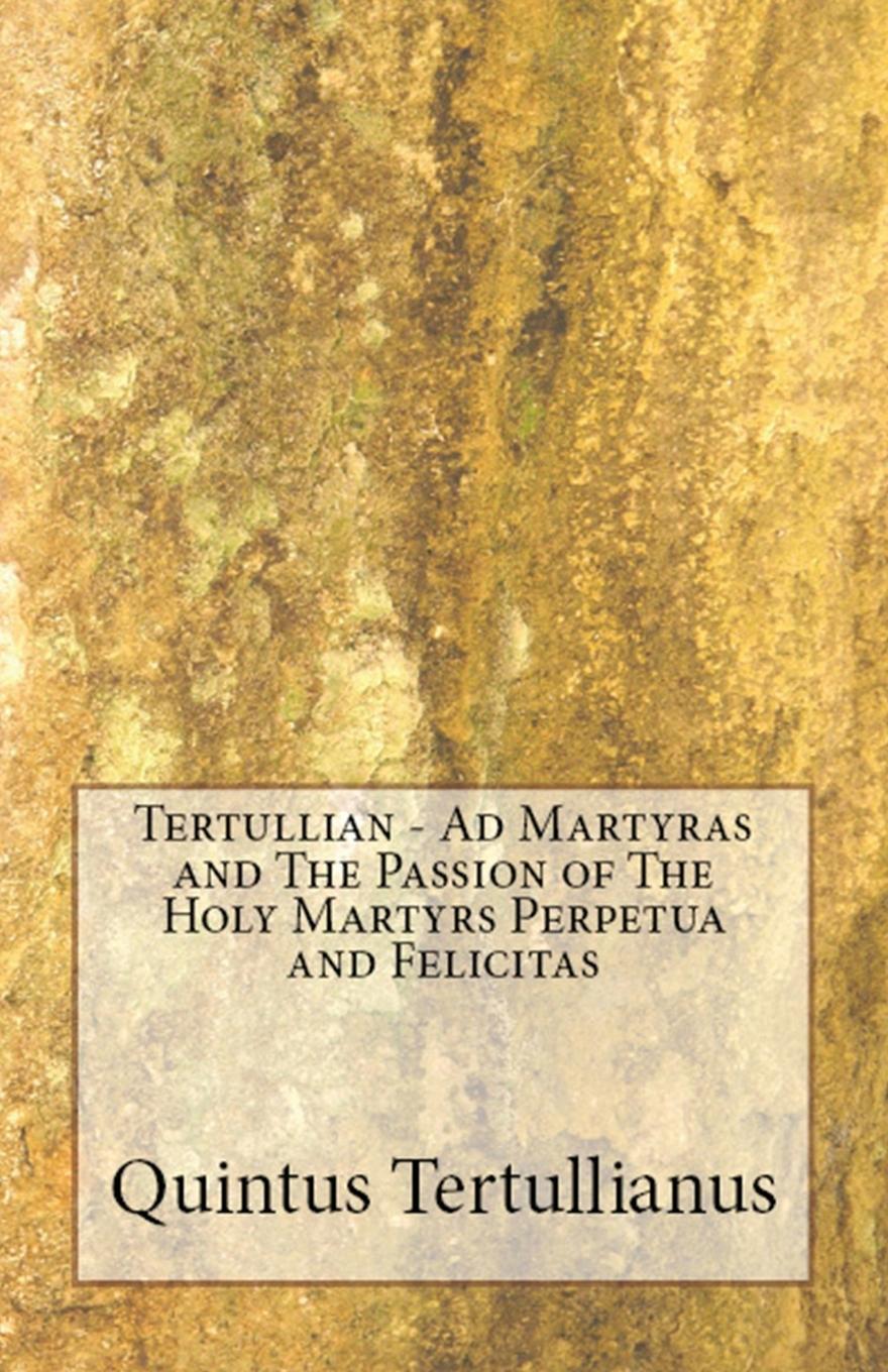 Vorderes Coverbild Ad Martyras and The Passion of The Holy Martyrs Perpetua and Felicitas