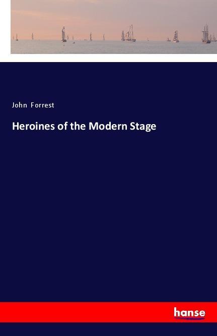 Vorderes Coverbild Heroines of the Modern Stage
