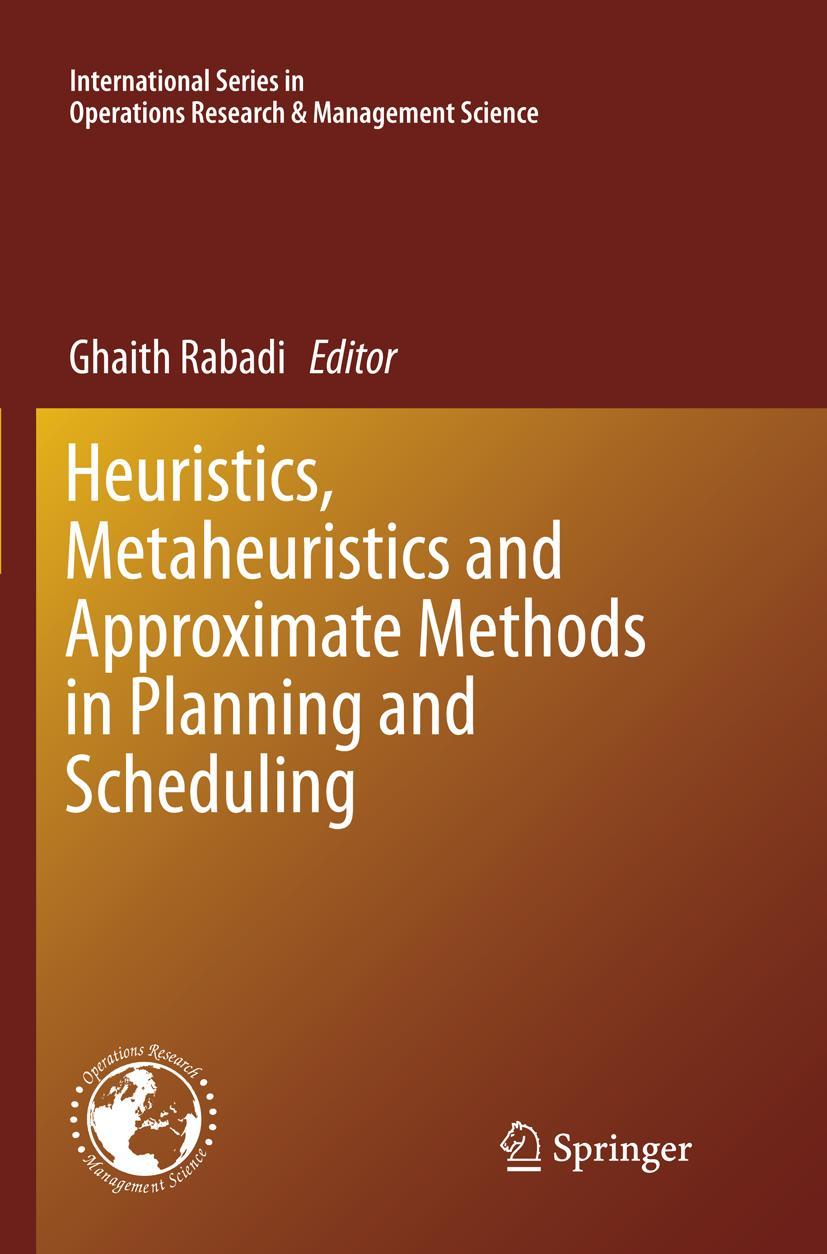 Vorderes Coverbild Heuristics, Metaheuristics and Approximate Methods in Planning and Scheduling
