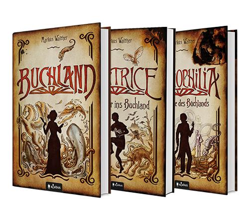 Vorderes Coverbild Buchland Band 1-3: Beatrice. Rückkehr ins Buchland, Bibliophilia. Das Ende des Buchlands: Die komplette Trilogie als Hardcover-Ausgabe