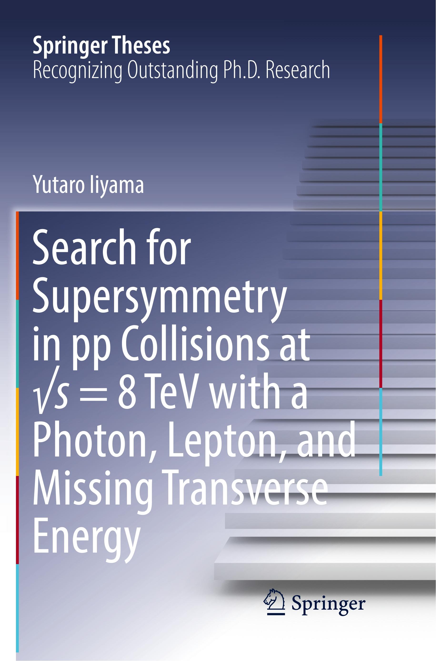 Vorderes Coverbild Search for Supersymmetry in pp Collisions at ¿s = 8 TeV with a Photon, Lepton, and Missing Transverse Energy