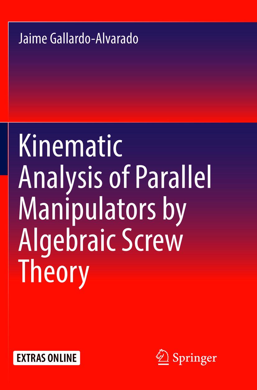 Vorderes Coverbild Kinematic Analysis of Parallel Manipulators by Algebraic Screw Theory