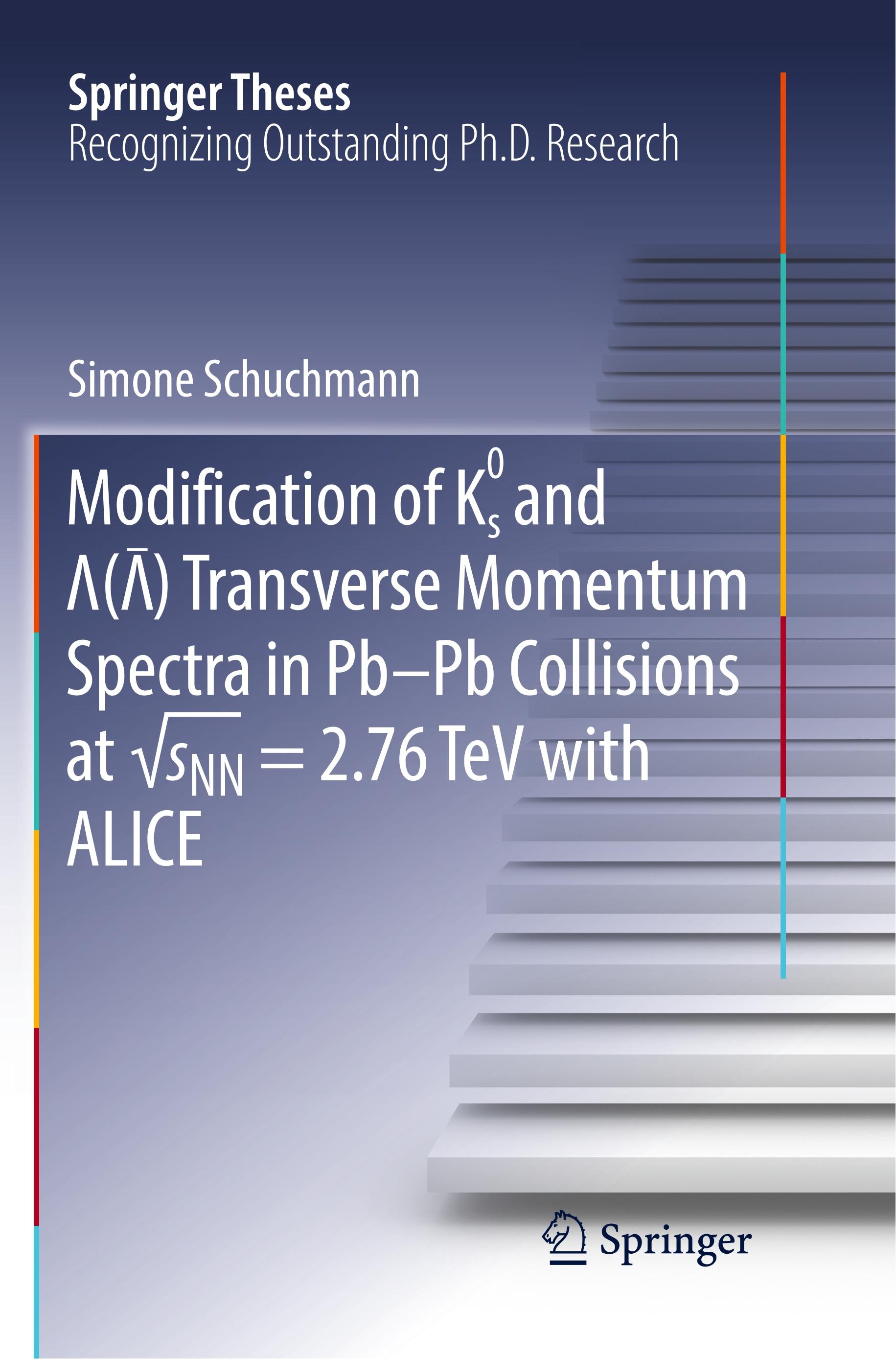Vorderes Coverbild Modification of K0s and Lambda(AntiLambda) Transverse Momentum Spectra in Pb-Pb Collisions at ¿sNN = 2.76 TeV with ALICE