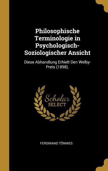 Vorderes Coverbild Philosophische Terminologie in Psychologisch-Soziologischer Ansicht: Diese Abhandlung Erhielt Den Welby-Preis (1898).