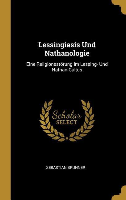 Vorderes Coverbild Lessingiasis Und Nathanologie