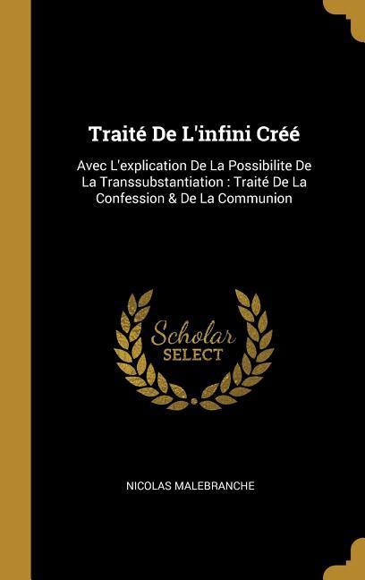 Vorderes Coverbild Traité De L'infini Créé: Avec L'explication De La Possibilite De La Transsubstantiation: Traité De La Confession & De La Communion