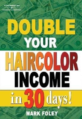 Vorderes Coverbild Double Your Haircolor Income in 30 Days!