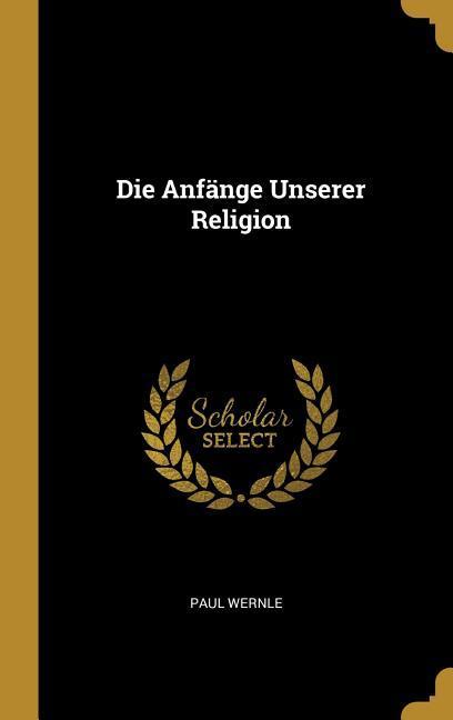 Vorderes Coverbild Die Anfänge Unserer Religion