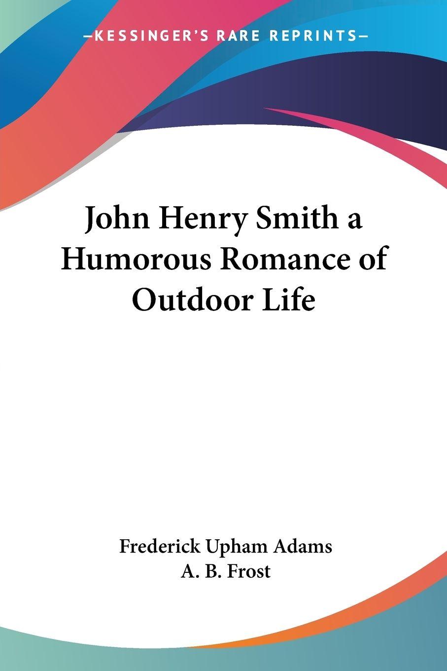 Vorderes Coverbild John Henry Smith a Humorous Romance of Outdoor Life