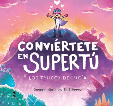Vorderes Coverbild Conviértete en supertú. Los trucos de Lucía
