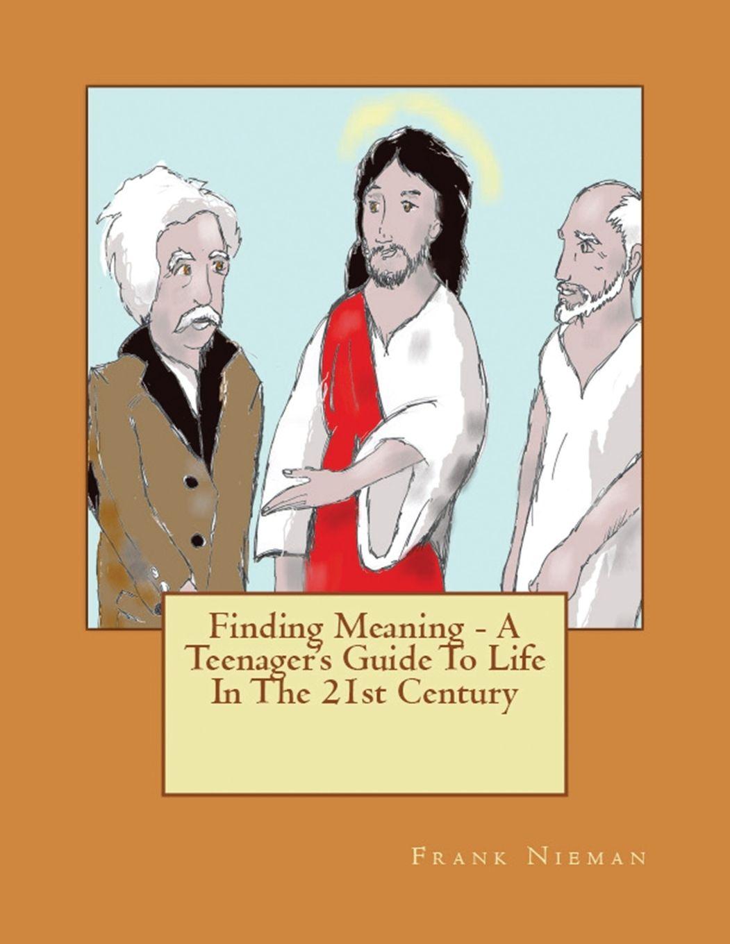 Vorderes Coverbild Finding Meaning - A Teenager's Guide To Life In The 21st Century