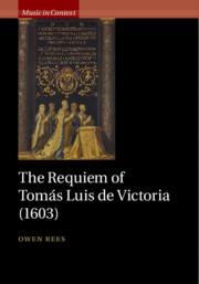 Vorderes Coverbild The Requiem of Tomás Luis de Victoria (1603)