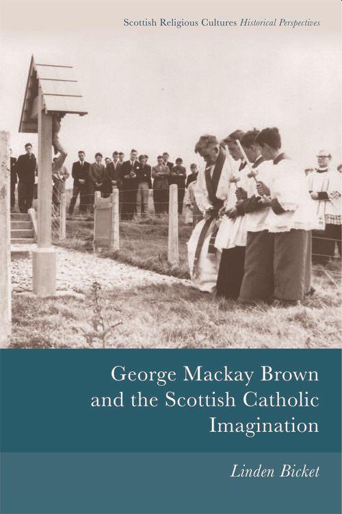 Vorderes Coverbild George Mackay Brown and the Scottish Catholic Imagination