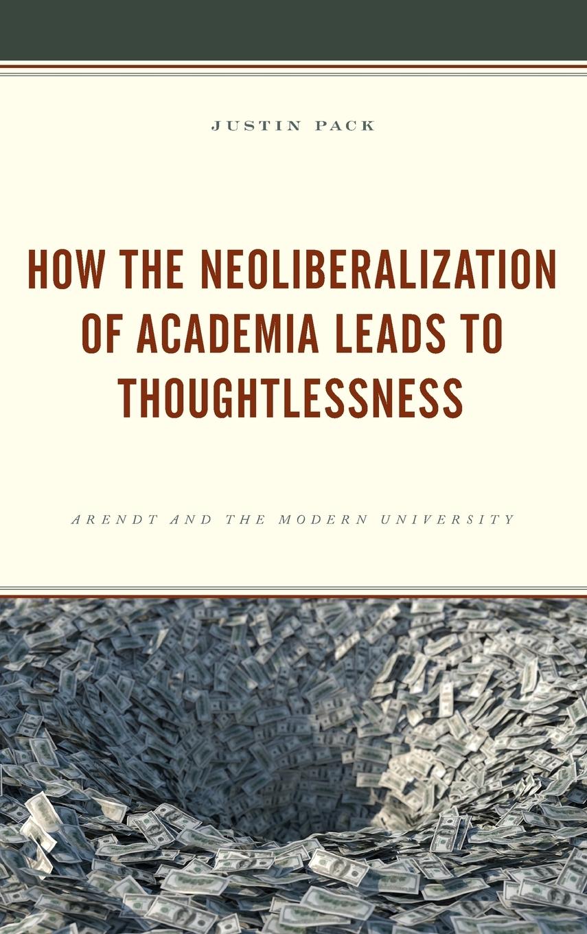 Vorderes Coverbild How the Neoliberalization of Academia Leads to Thoughtlessness