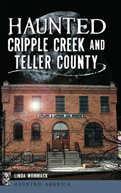 Vorderes Coverbild Haunted Cripple Creek and Teller County