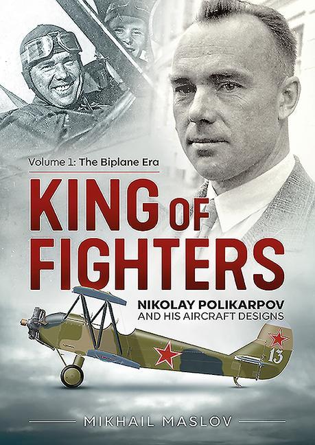 Vorderes Coverbild King of Fighters: Nikolay Polikarpov and His Aircraft Designs
